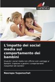 L'impatto dei social media sul comportamento dei bambini L'impatto dei social media sul comportamento dei bambini