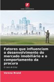 Fatores que influenciam o desenvolvimento do mercado imobiliário e o comportamento da procura