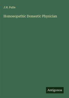 Homoeopathic Domestic Physician - Pulte, J. H.
