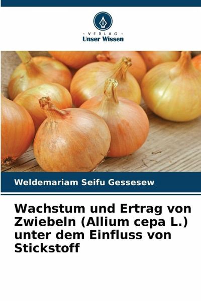 Wachstum und Ertrag von Zwiebeln (Allium cepa L.) unter dem Einfluss von Stickstoff