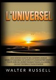 L'Universel - Une science exacte de l'univers unique visible et invisible de l'Esprit et l'enregistrement de toute idée de l'Esprit pensant dans ... matière et aussi énergie L'Universel - Une science exacte de l'univers unique visible et invisible de l'Esprit et l'enregistrement de toute idée de l'Esprit pensant dans ... matière et aussi énergie