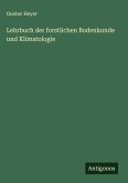 Lehrbuch der forstlichen Bodenkunde und Klimatologie
