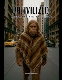 UNCIVILIZED UNCIVILIZED