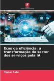 Ecos da eficiência: a transformação do sector dos serviços pela IA Ecos da eficiência: a transformação do sector dos serviços pela IA