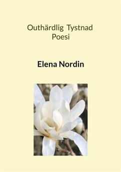 Outhärdlig Tystnad - Nordin, Elena