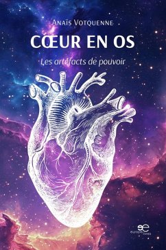 Coeur en os - les artéfacts de pouvoir (eBook, ePUB) - Votquenne, Anaïs
