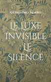 Le Luxe Invisible : Le Silence