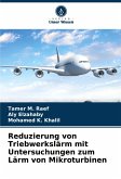 Reduzierung von Triebwerkslärm mit Untersuchungen zum Lärm von Mikroturbinen Reduzierung von Triebwerkslärm mit Untersuchungen zum Lärm von Mikroturbinen