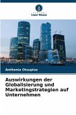 Auswirkungen der Globalisierung und Marketingstrategien auf Unternehmen Auswirkungen der Globalisierung und Marketingstrategien auf Unternehmen