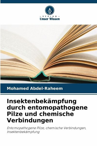 Insektenbekämpfung durch entomopathogene Pilze und chemische Verbindungen Insektenbekämpfung durch entomopathogene Pilze und chemische Verbindungen