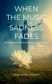 When the Music of Sadness Fades