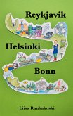 Reykjavik Helsinki Bonn Reykjavik Helsinki Bonn