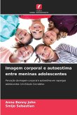 Imagem corporal e autoestima entre meninas adolescentes Imagem corporal e autoestima entre meninas adolescentes