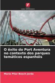 O êxito do Port Aventura no contexto dos parques temáticos espanhóis