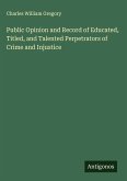 Public Opinion and Record of Educated, Titled, and Talented Perpetrators of Crime and Injustice