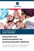 Körperbild und Selbstwertgefühl bei heranwachsenden Mädchen Körperbild und Selbstwertgefühl bei heranwachsenden Mädchen