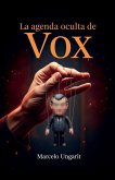 La agenda oculta de Vox La agenda oculta de Vox