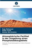 Atmosphärische Partikel in der Umgebung eines Phosphatabbaugebiets Atmosphärische Partikel in der Umgebung eines Phosphatabbaugebiets