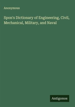 Cover Spon's Dictionary of Engineering, Civil, Mechanical, Military, and Naval