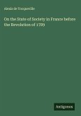 On the State of Society in France before the Revolution of 1789
