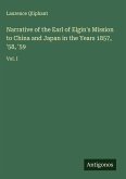 Narrative of the Earl of Elgin's Mission to China and Japan in the Years 1857, '58, '59