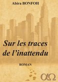 Sur les traces de l'inattendu