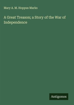 Cover A Great Treason; a Story of the War of Independence