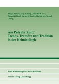 Am Puls der Zeit?! Trends, Transfer und Tradition in der Kriminologie Am Puls der Zeit?! Trends, Transfer und Tradition in der Kriminologie