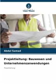 Projektleitung: Bauwesen und Unternehmensanwendungen