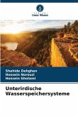 Unterirdische Wasserspeichersysteme Unterirdische Wasserspeichersysteme