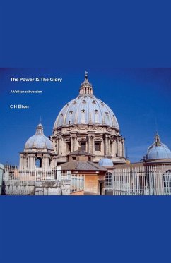 The Power and The Glory (a Vatican subversion) - Elton, C H