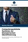 Computergestützte Systeme zur biometrischen Identifizierung Computergestützte Systeme zur biometrischen Identifizierung