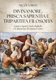 Divinamore, Prisca Sapientia e Tripartita Filosofia (eBook, ePUB) Divinamore, Prisca Sapientia e Tripartita Filosofia (eBook, ePUB)