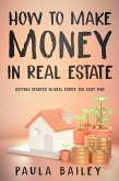 How to Make Money In Real Estate (eBook, ePUB)