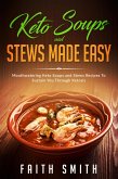 Keto Soups And Stews Made Easy (eBook, ePUB) Keto Soups And Stews Made Easy (eBook, ePUB)