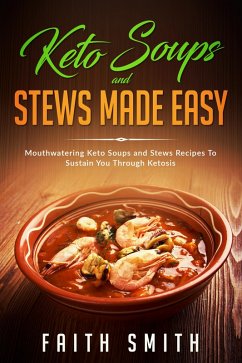Cover Keto Soups And Stews Made Easy (eBook, ePUB)