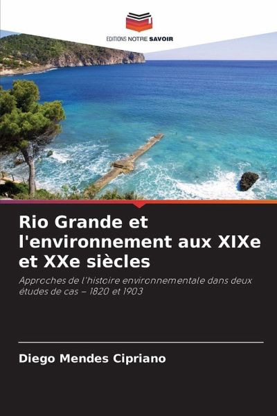 Rio Grande et l'environnement aux XIXe et XXe siècles