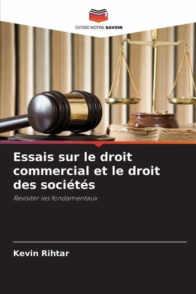 Essais sur le droit commercial et le droit des sociétés