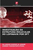 INVESTIGAÇÃO DA ESTRUTURA MOLECULAR DO LOPINAVIR POR DFT