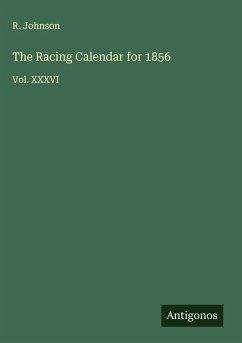 The Racing Calendar for 1856 - Johnson, R. The Racing Calendar for 1856 - Johnson, R.