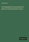 The Biographical Encyclopaedia of Illinois of the Nineteenth Century The Biographical Encyclopaedia of Illinois of the Nineteenth Century
