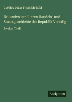 Cover Urkunden zur älteren Handels- und Staatsgeschichte der Republik Venedig