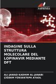 INDAGINE SULLA STRUTTURA MOLECOLARE DEL LOPINAVIR MEDIANTE DFT INDAGINE SULLA STRUTTURA MOLECOLARE DEL LOPINAVIR MEDIANTE DFT