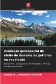 Avaliação geoespacial do efeito do derrame de petróleo na vegetação Avaliação geoespacial do efeito do derrame de petróleo na vegetação