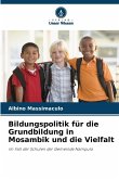 Bildungspolitik für die Grundbildung in Mosambik und die Vielfalt Bildungspolitik für die Grundbildung in Mosambik und die Vielfalt