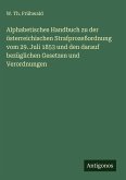 Alphabetisches Handbuch zu der österreichischen Strafprozeßordnung vom 29. Juli 1853 und den darauf bezüglichen Gesetzen und Verordnungen Alphabetisches Handbuch zu der österreichischen Strafprozeßordnung vom 29. Juli 1853 und den darauf bezüglichen Gesetzen und Verordnungen