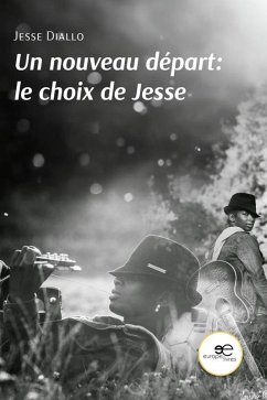 Un nouveau départ: le choix de Jesse (eBook, ePUB) - Diallo, Jesse