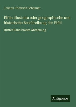 Cover Eiflia illustrata oder geographische und historische Beschreibung der Eifel