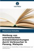 Meldung von unerwünschten Arzneimittelwirkungen durch Verbraucher in Penang, Malaysia Meldung von unerwünschten Arzneimittelwirkungen durch Verbraucher in Penang, Malaysia