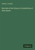 Records of the Colony of Jurisdiction of New Haven Records of the Colony of Jurisdiction of New Haven